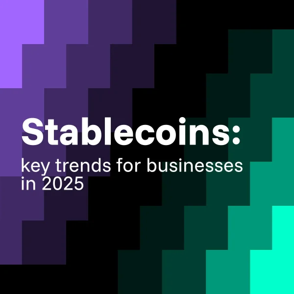 Stablecoins: key trends for your Business