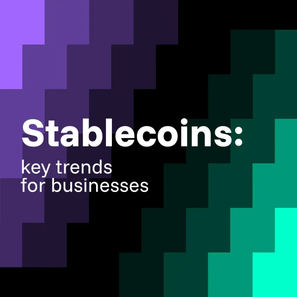 The future of stablecoins: key trends for businesses