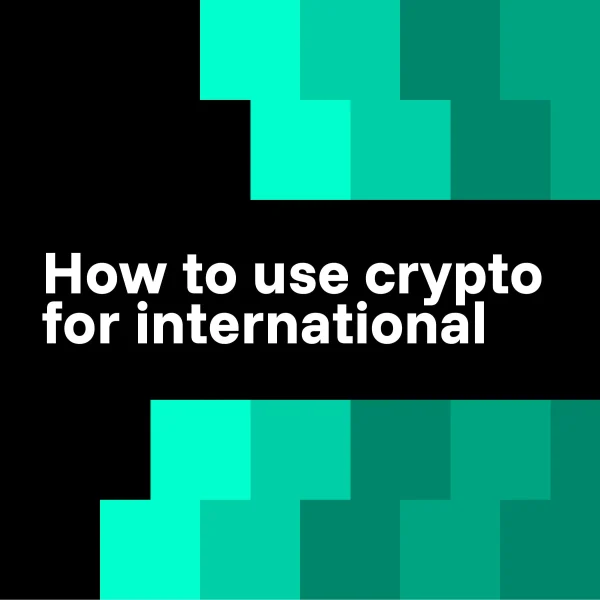 How to use crypto for international payments