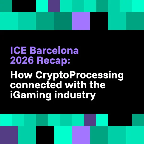 CryptoProcessing by CoinsPaid at ICE Barcelona 2026