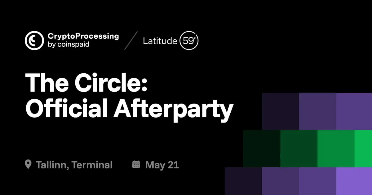 Join The Circle: Latitude59 x CryptoProcessing Official Afterparty in Tallinn