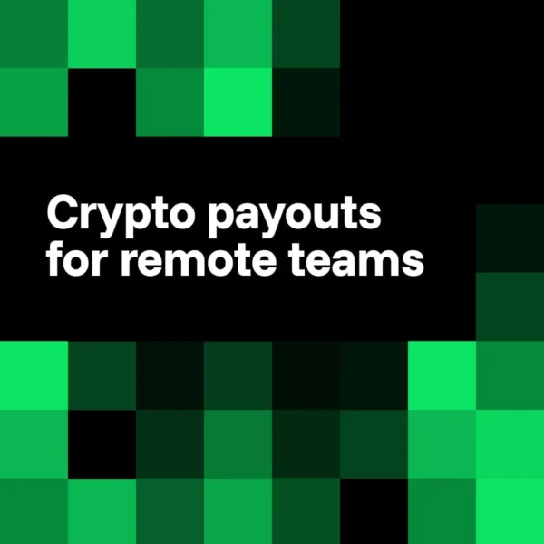 Crypto payouts for remote teams
