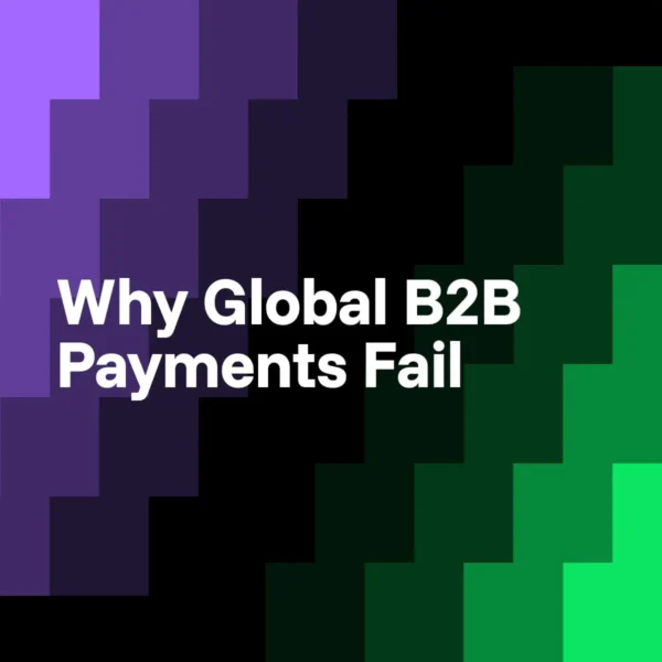 Why international B2B payments fail